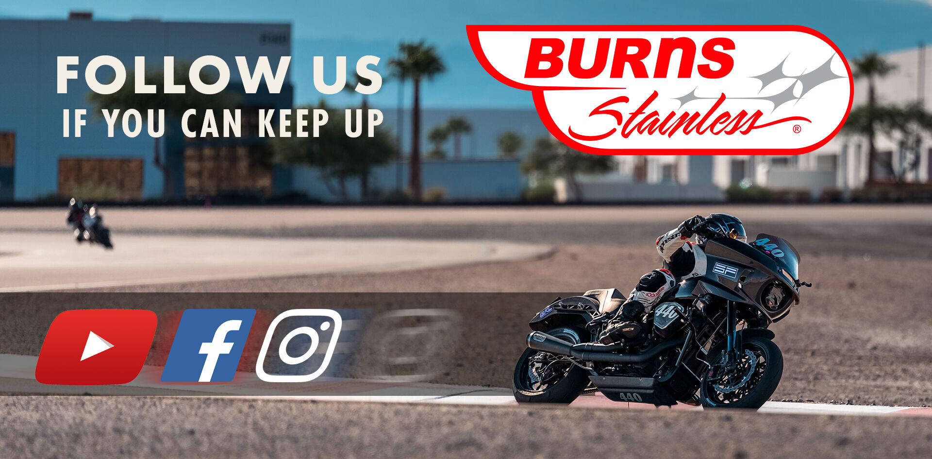 Follow Burns Stainless Performance Stainless Steel Exhaust on your favorite Social Media Channel
