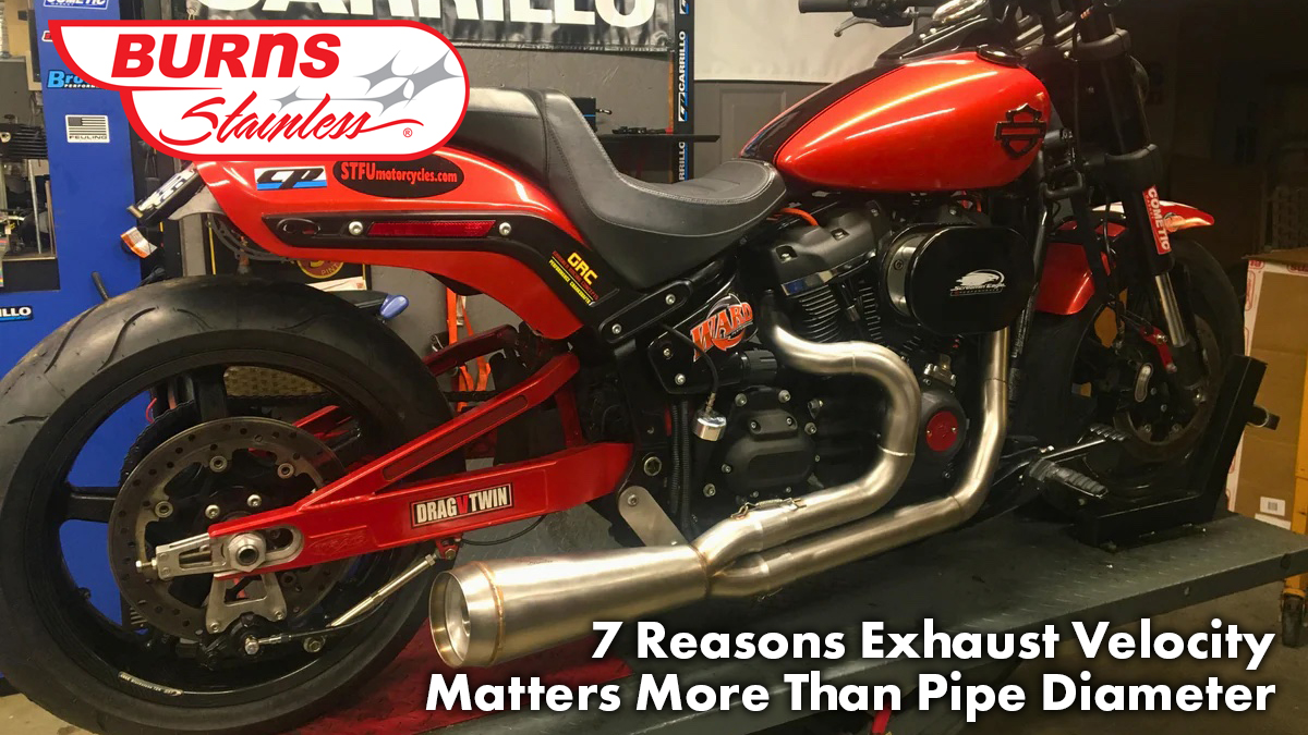 7 Reasons Exhaust Velocity matters More than Pipe Diameter from Burns Stainless